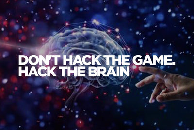 Don’t Hack the Game. Hack the Brain.