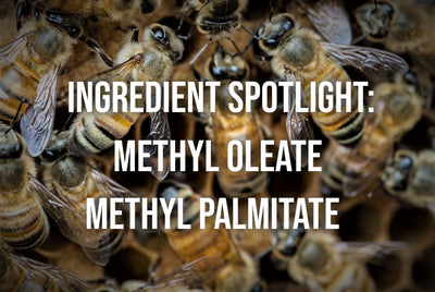 Ingredient Spotlight: Methyl Oleate, Methyl Palmitate